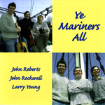 Ye Mariners All - Songs of the Sea